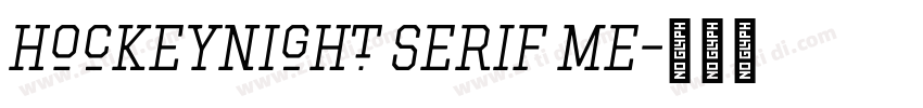 Hockeynight Serif Me字体转换